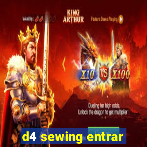 d4 sewing entrar